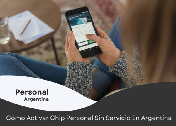 ¿Cómo poner en marcha tu chip Personal sin servicio en Argentina? Averigualo acá.