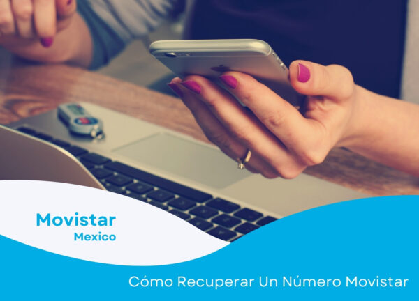 Cómo obtener de nuevo mi número Movistar México ➤ Solo necesitas 2 pasos y puedes hacerlo desde casa